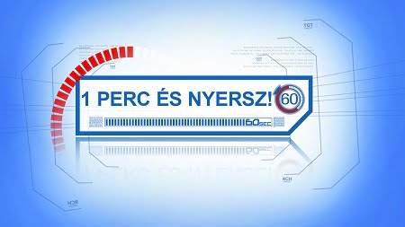 1 perc és nyersz